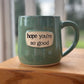 "Hope You're So Good" Mug